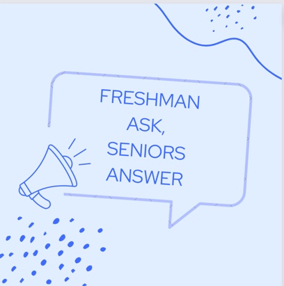 Freshmen Ask, Seniors Answer